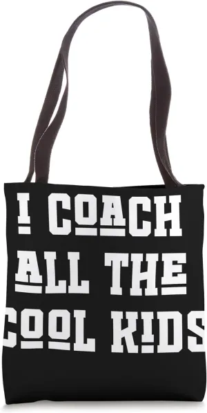 Coach Shirt - I Coach All The Cool Kids - Gym Trainer Tote Bag