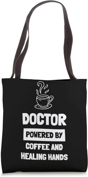 Doctor Powered by Coffee And Healing Hands Tote Bag