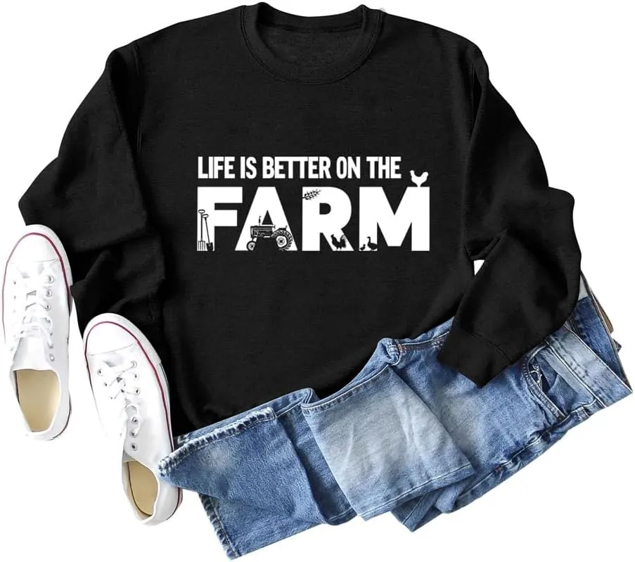 Life Is Better On The Farm Sweatshirt Farm Life Shirt Country Girl Tees Women Crewneck Pullover Tops Funny Farmer Gift