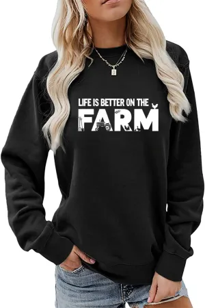 Life Is Better On The Farm Sweatshirt Farm Life Shirt Country Girl Tees Women Crewneck Pullover Tops Funny Farmer Gift