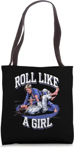 Roll Like Girl Martial Arts BJJ Brazilian Jiu Jitsu Fighter Tote Bag
