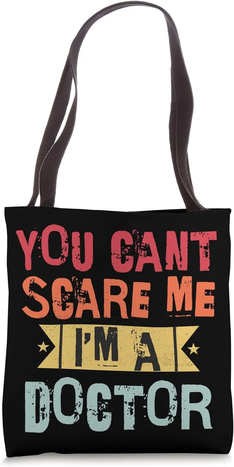 You Can't Scare Me I'm A Doctor Distressed Vintage Design Tote Bag