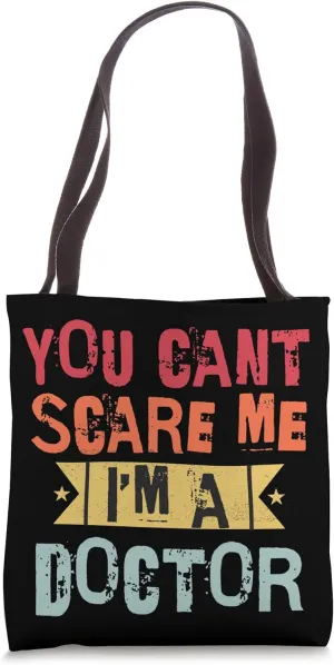You Can't Scare Me I'm A Doctor Distressed Vintage Design Tote Bag
